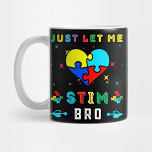 JUST LET ME STIM BRO Mug